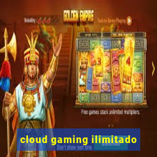 cloud gaming ilimitado